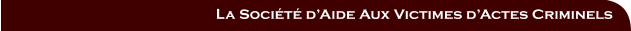 La Soci�t� d�Aide Aux Victimes d�Actes Criminels